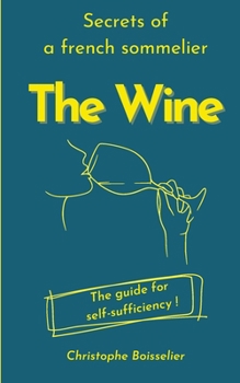 Paperback The Wine: The secrets of a french sommelier Book