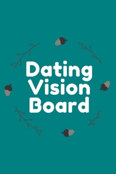 Paperback Dating Vision Board: Visualization Journal and Planner Undated Book