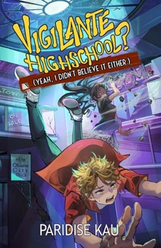 Vigilante Highschool? (Yeah, I Didn't Believe It Either.) (Skylar Hayes)