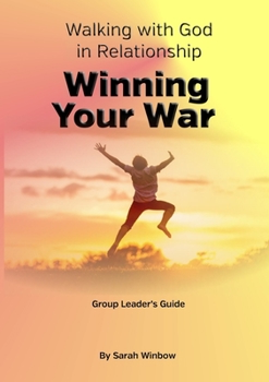 Paperback Walking with God in Relationship - Winning Your War Group Leader's Guide Book