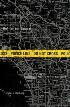 Paperback Policing Space: Territoriality and the Los Angeles Police Department Book