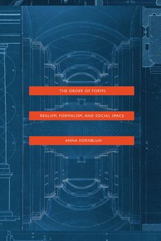 Paperback The Order of Forms: Realism, Formalism, and Social Space Book