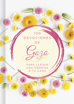 Paperback 100 Días de Gozo: Para Llevar Una Sonrisa a Tu Cara [Spanish] Book