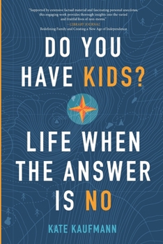 Paperback Do You Have Kids?: Life When the Answer is No Book