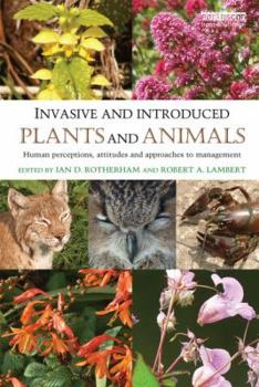 Paperback Invasive and Introduced Plants and Animals: Human Perceptions, Attitudes and Approaches to Management Book