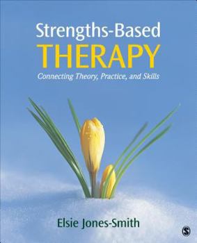 Paperback Strengths-Based Therapy: Connecting Theory, Practice and Skills Book