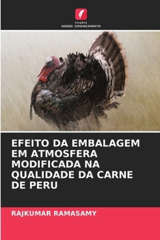 Paperback Efeito Da Embalagem Em Atmosfera Modificada Na Qualidade Da Carne de Peru [Portuguese] Book