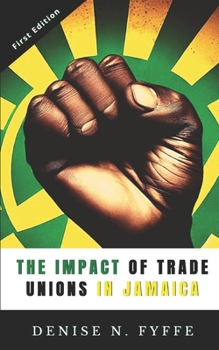 Paperback The Impact of Trade Unions in Jamaica Book