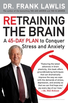 Paperback Retraining the Brain: A 45-Day Plan to Conquer Stress and Anxiety Book