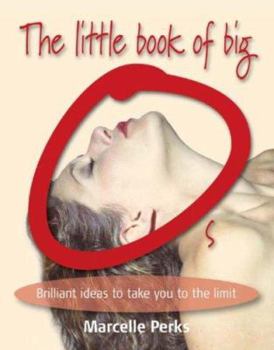 Paperback The Little Book of Big 'O's: Brilliant Ideas to Take You to the Limit Book