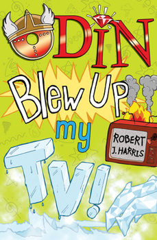 Paperback Odin Blew Up My Tv! Book