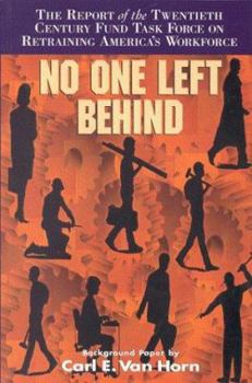 Paperback No One Left Behind: The Report of the Twentieth Century Fund Task Force on Retraining America's Workforce Book