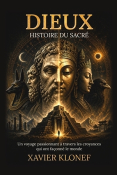 Dieux: Histoire du sacré (French Edition)