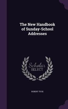 Hardcover The New Handbook of Sunday-School Addresses Book