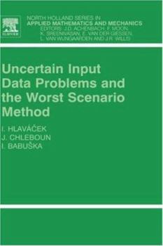 Hardcover Uncertain Input Data Problems and the Worst Scenario Method: Volume 46 Book