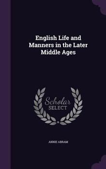 Hardcover English Life and Manners in the Later Middle Ages Book