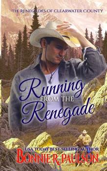 Running from the Renegade - Book #1 of the Renegades of Clearwater County