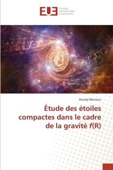 Paperback Étude des étoiles compactes dans le cadre de la gravité f(R) [French] Book