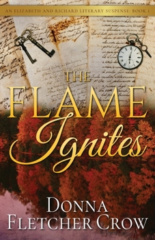 The Flame Ignites - Book  of the Elizabeth and Richard Literary Suspense