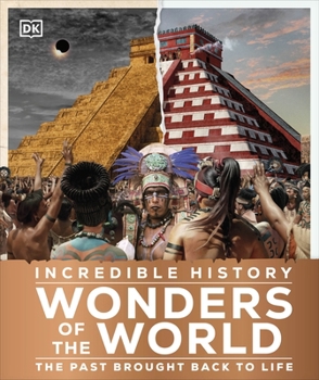Hardcover Incredible History Wonders of the World: The Past Brought Back to Life (DK Back to Life History) Book