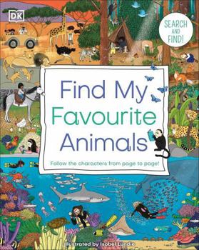 Find My Favourite Animals: Search and Find! Follow the Characters From Page to Page!