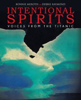Paperback Intentional Spirits: Voices from the Titanic Book