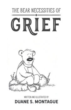 Paperback The Bear Necessities of Grief Book