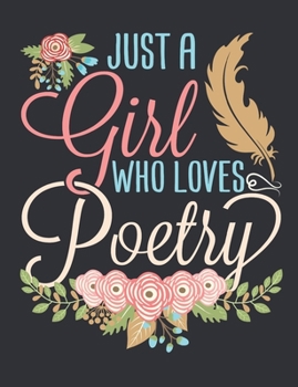 Paperback Just a Girl Who Loves Poetry: Poetry Notebook, Blank Paperback Book to Write In, 150 pages, college ruled Book