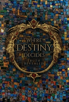 Hardcover Where Destiny Decides: Truth Revealed Book