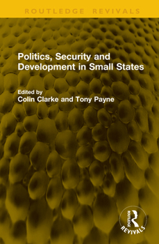 Hardcover Politics, Security and Development in Small States Book