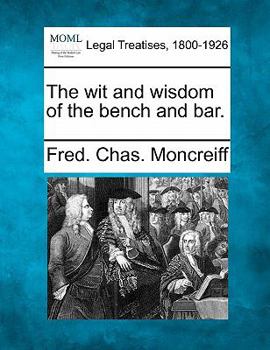 Paperback The Wit and Wisdom of the Bench and Bar. Book