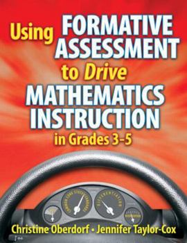 Paperback Using Formative Assessment to Drive Mathematics Instruction in Grades 3-5 Book