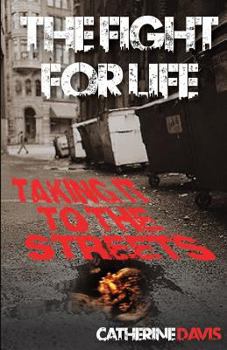 Paperback The Fight for Life: Taking it to the Streets Book