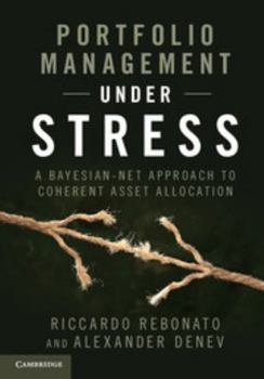 Hardcover Portfolio Management Under Stress: A Bayesian-Net Approach to Coherent Asset Allocation Book