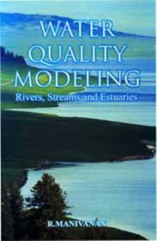 Hardcover Water Quality Modeling: Rivers, Streams and Estuaries Book