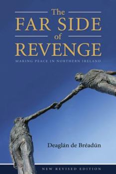 Paperback Far Side of Revenge: Making Peace in Northern Ireland Book