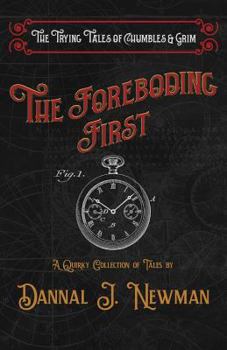 Paperback The Foreboding First: A Quirky Collection of Novelettes Book