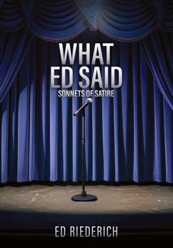 Paperback What Ed Said: Sonnets of Satire Book