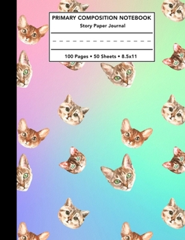 Primary Composition Notebook: Cat Face Rainbow Story Note Book w/ Writing, Drawing & Picture Space - Cute Kitten Heads Monogram Draw and Write Journal or Diary with Dashed Midline for School Kids Leve