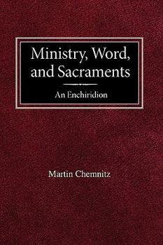 Ministry, Word and Sacraments: An Enchiridion