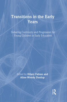 Hardcover Transitions in the Early Years: Debating Continuity and Progression for Children in Early Education Book