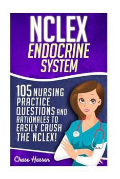 Paperback NCLEX: Endocrine System: 105 Nursing Practice Questions & Rationales to EASILY Crush the NCLEX! Book