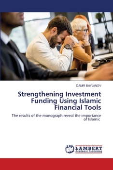 Strengthening Investment Funding Using Islamic Financial Tools