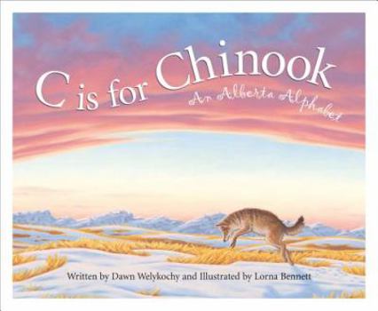 C is for Chinook: An Alberta Alphabet Edition 1. (Discover Canada Province by Province) - Book  of the Discover Canada Province by Province