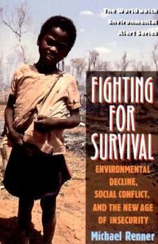 Paperback Fighting for Survival: Environmental Decline, Social Conflict, and the New Age of Insecurity Book