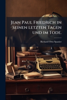 Paperback Jean Paul Friedrich in seinen letzten Tagen und im Tode. [German] Book
