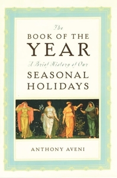 Hardcover The Book of the Year: A Brief History of Our Holidays Book