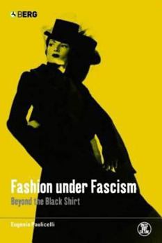 Paperback Fashion Under Fascism: Beyond the Black Shirt Book