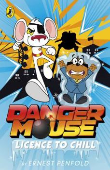 Paperback Danger Mouse: Licence to Chill: Case Files Fiction Book 1 Book