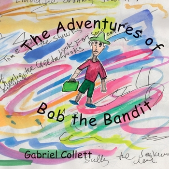 Paperback The Adventures of Bob the Bandit Book